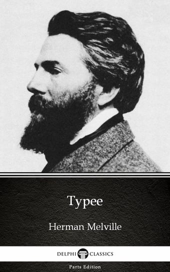 Typee by Herman Melville. Delphi Classics Melville Herman