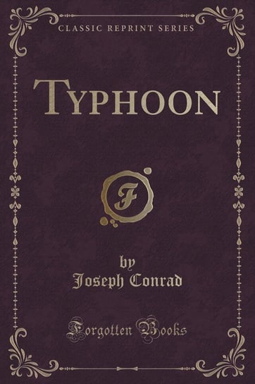 Typhoon (Classic Reprint) Conrad Joseph