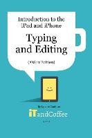 Typing and Editing on the iPad and iPhone (IOS 11 Edition) Coulston Lynette