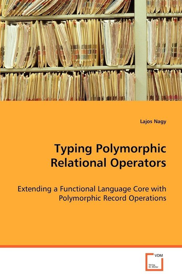 Typing Polymorphic Relational Operators Nagy Lajos
