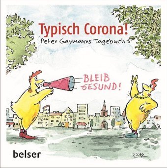 Typisch Corona. Peter Gaymanns Tagebuch Belser
