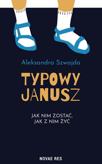 Typowy Janusz Szwajda Aleksandra