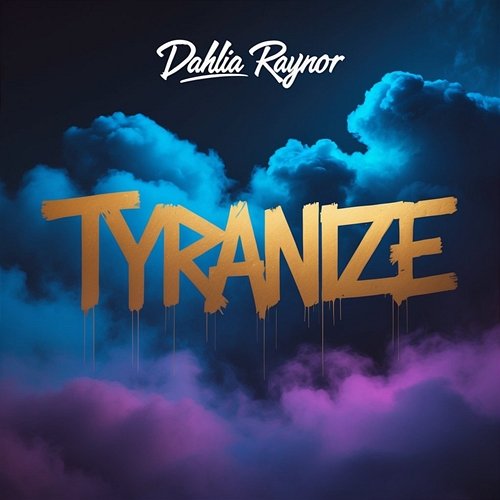 Tyranize Dahlia Raynor