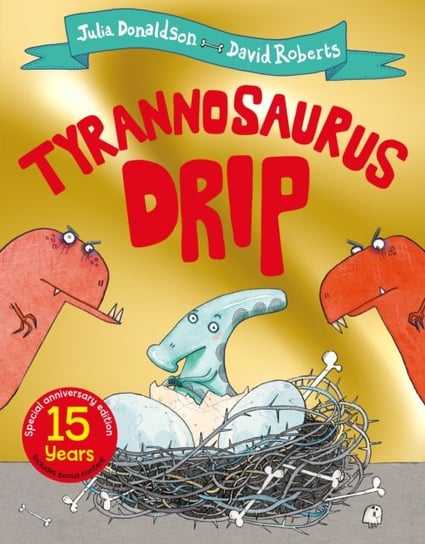 Tyrannosaurus Drip 15th Anniversary Edition Donaldson Julia