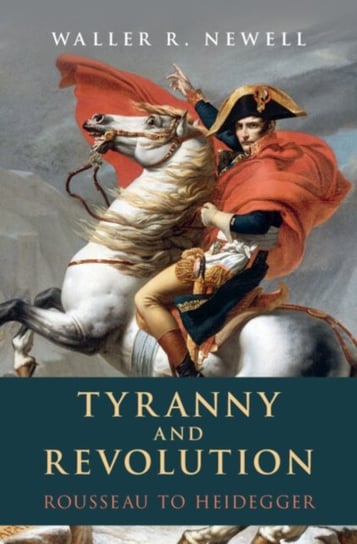 Tyranny and Revolution. Rousseau to Heidegger Opracowanie zbiorowe
