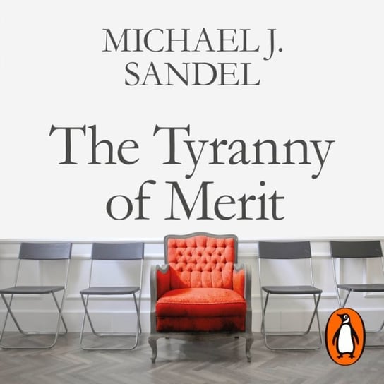 Tyranny of Merit Sandel Michael J.