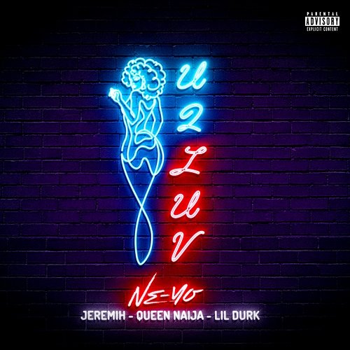 U 2 Luv Ne-Yo feat. Jeremih, Queen Naija, Lil Durk