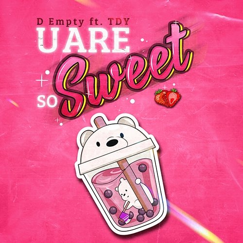 U Are So Sweet D Empty feat. TDY