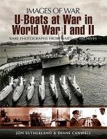 U-Boats in World Wars One and Two Sutherland Jon, Canwell Diane
