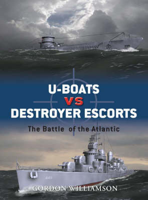 U-Boats vs Destroyer Escorts: The Battle of the Atlantic Williamson Gordon
