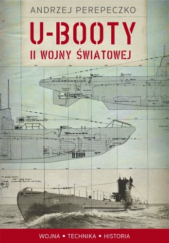 U-Booty II Wojny Światowej Perepeczko Andrzej