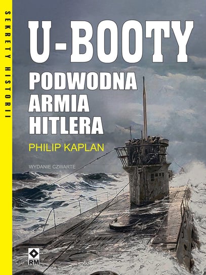 U-booty. Podwodna armia Hitlera Kaplan Philip