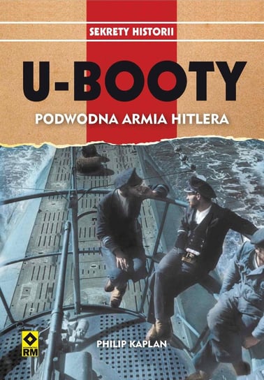 U-Booty. Podwodna armia Hitlera Kaplan Philip