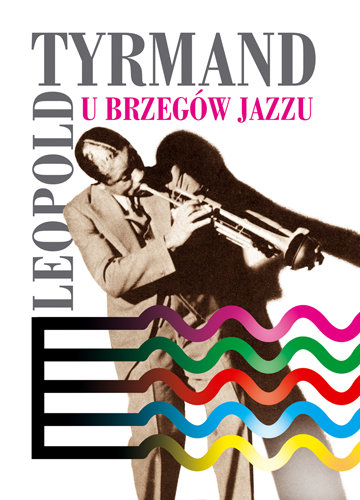 U brzegów jazzu Tyrmand Leopold