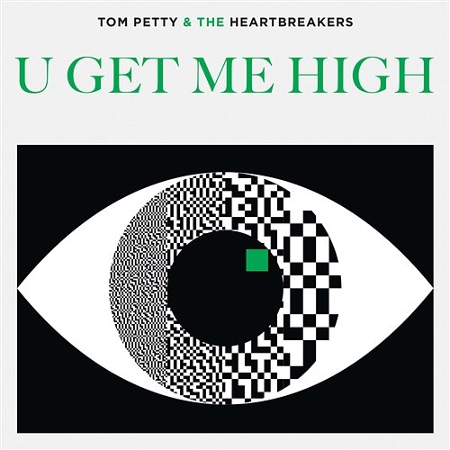 U Get Me High Tom Petty & The Heartbreakers