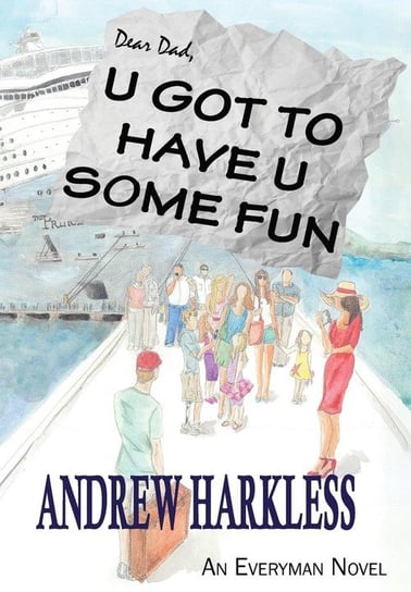 U Got to Have U Some Fun Andrew Harkless