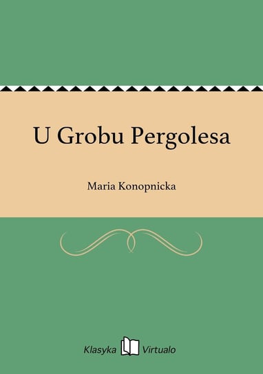 U Grobu Pergolesa Konopnicka Maria