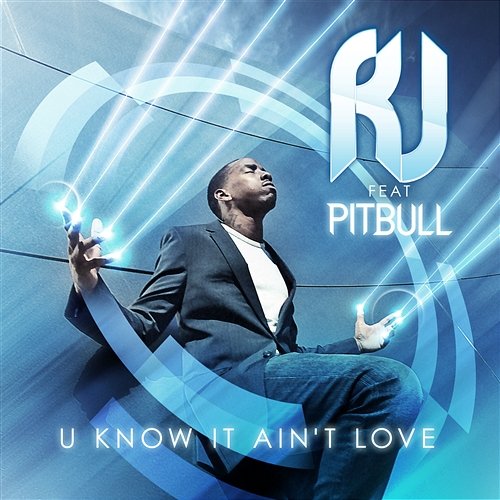 U Know It Ain't Love R.J. feat. Pitbull
