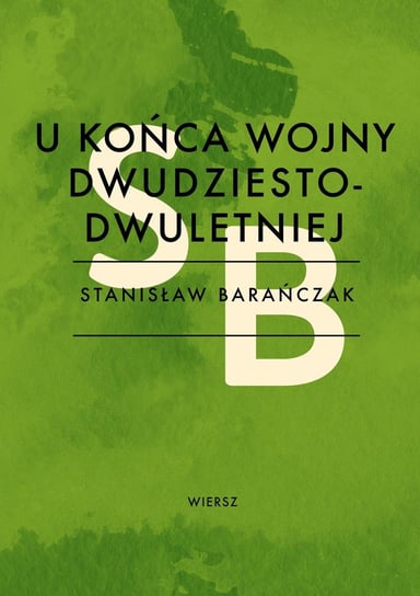 U końca wojny dwudziestodwuletniej Barańczak Stanisław