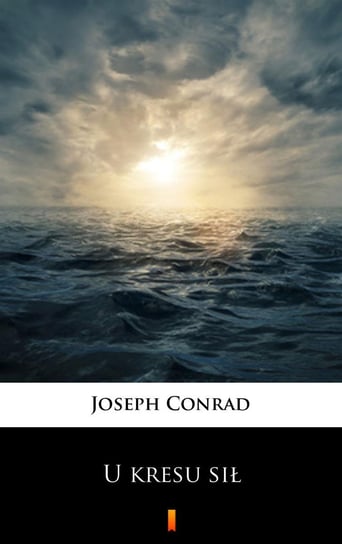 U kresu sił Conrad Joseph