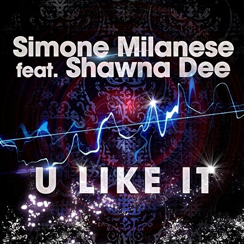 U Like It Shawna Dee, Simone Milanese
