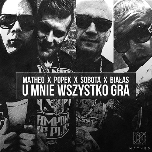 U mnie wszystko gra Matheo feat. Białas, Popek, Sobota