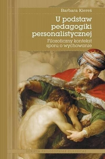 U podstaw pedagogiki personalistycznej Polskie Towarzystwo Tomasza Z Akwinu