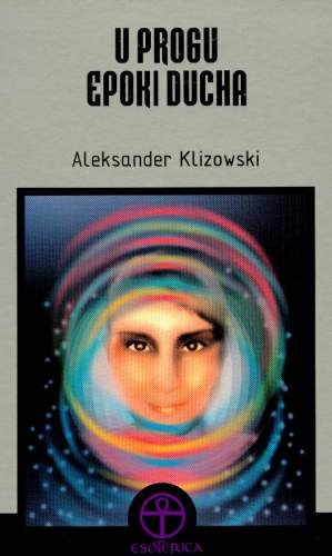 U progu epoki ducha Klizowski Aleksander