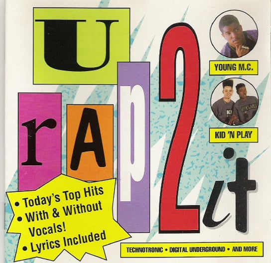 U Rap 2 It Technotronic, Digital Underground, Young MC, Base Rob