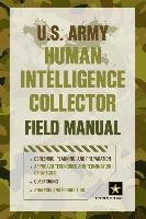 U.S. Army Human Intelligence Collector Field Manual Department Of The Army