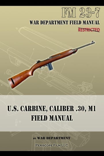 U.S. Carbine, Caliber .30, M1 Field Manual War Department