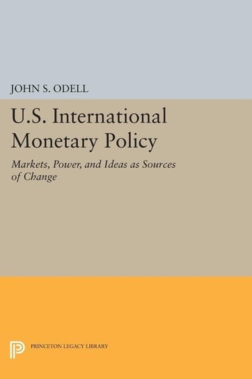 U.S. International Monetary Policy Odell John S.