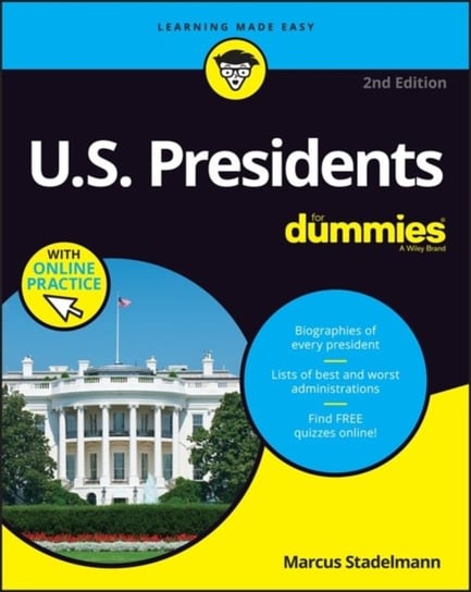 U.S. Presidents For Dummies with Online Practice Marcus A. Stadelmann