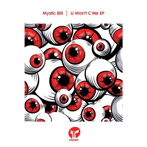U Won't C Me EP Mystic Bill
