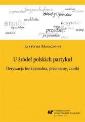 U źródeł polskich partykuł. Derywacja... Wydawnictwo Uniwersytetu Śląskiego