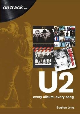 U2: Every Album, Every Song Eoghan Lyng