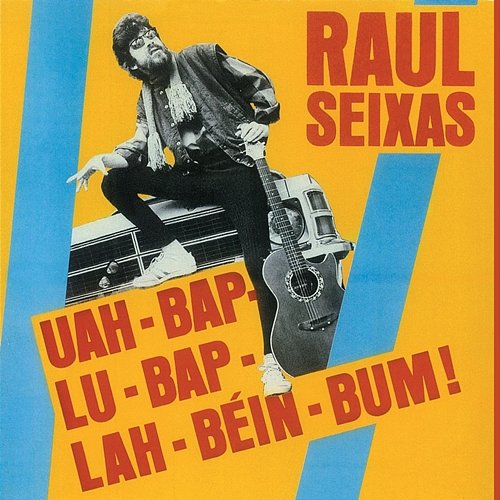 Uah-Bap-Lu-Bap-Lah-Bein-Bum Raul Seixas