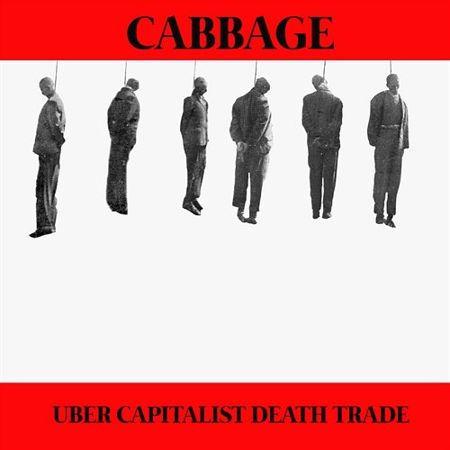 Uber Capitalist Death Trade Cabbage