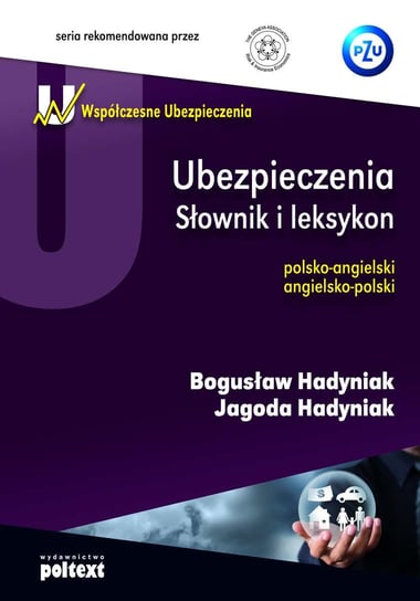 Ubezpieczenia. Słownik i leksykon polsko-angielski, angielsko-polski Hadyniak Bogusław, Hadyniak Jagoda