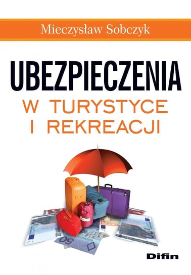 Ubezpieczenia w turystyce i rekreacji - ebook mobi Sobczyk Mieczysław