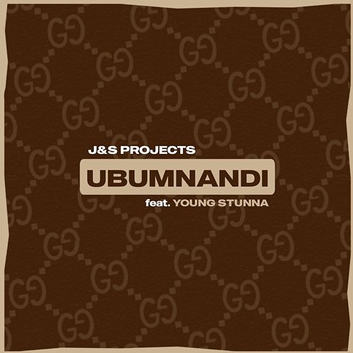 Ubumnandi J&S Projects feat. Young Stunna