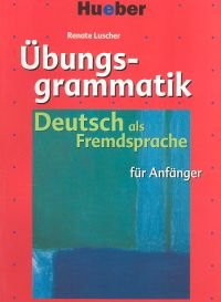 Ubungs-grammatik fur Anfanger Luscher Renate