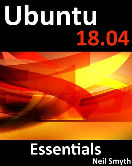 Ubuntu 18.04 Essentials Neil Smyth