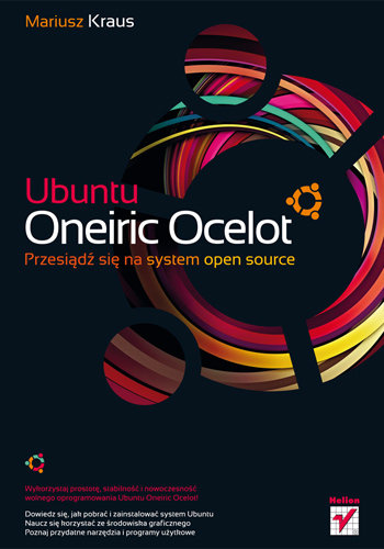 Ubuntu Oneiric Ocelot. Przesiądź się na system open source Kraus Mariusz