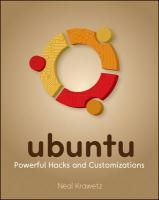 Ubuntu: Powerful Hacks and Customizations Krawetz Neal