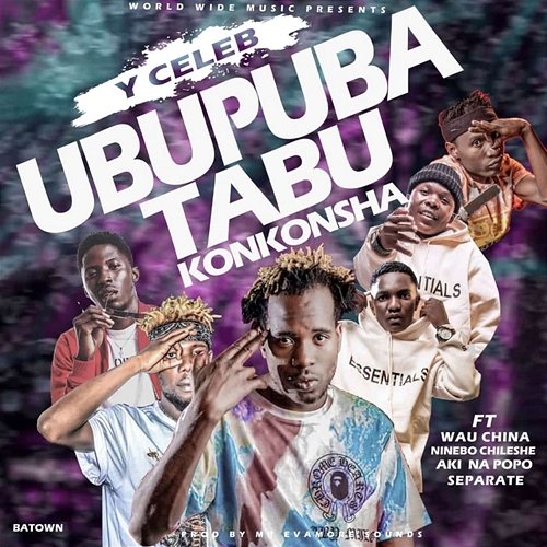 Ubupuba Tabu Konkosha Y Celeb feat. Aki Na Popo, Ninebo Chile, Separate, Wau China