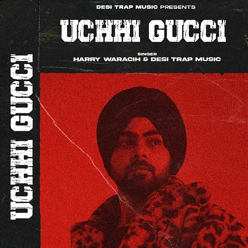 Uchhi Gucci Harry Waracih & Desi Trap Music
