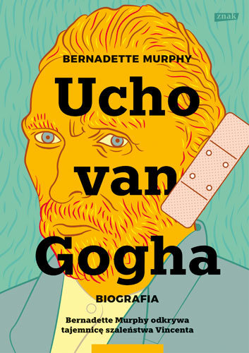 Ucho van Gogha. Biografia Murphy Bernadette