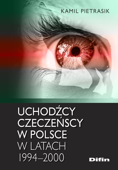 Uchodźcy czeczeńscy w Polsce w latach 1994-2000 Pietrasik Kamil