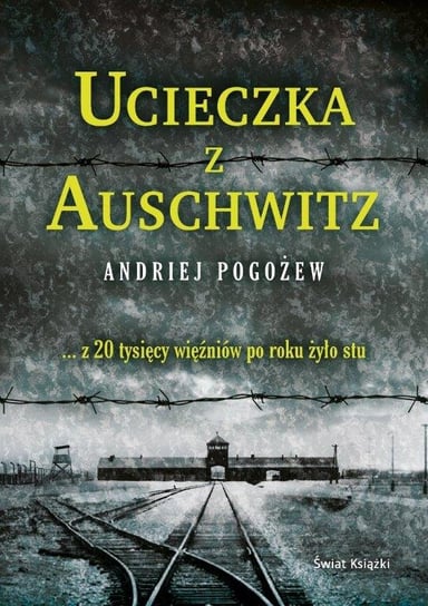 Ucieczka z Auschwitz Pogożew Andriej